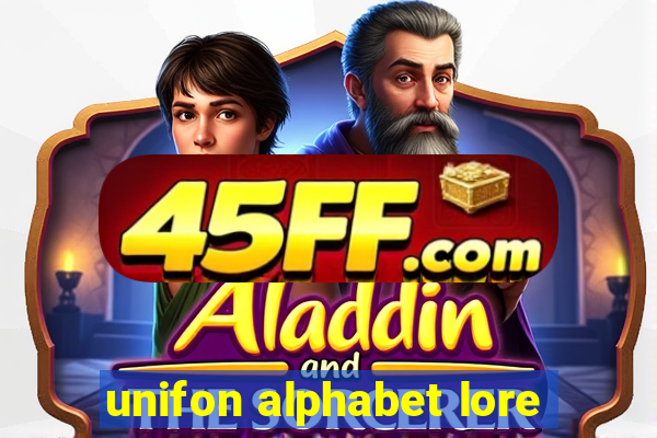 unifon alphabet lore
